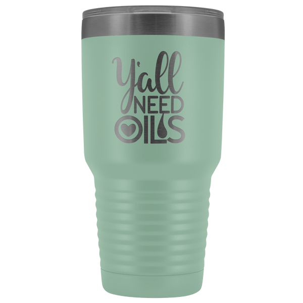 Y'ALL NEED OILS TUMBLER