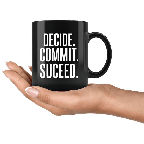 DECIDE COMMIT SUCCEED BLACK MUG