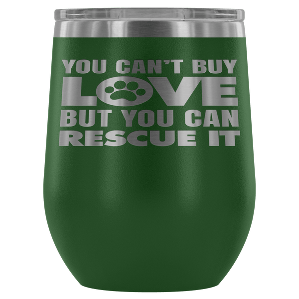 RESCUE WINE TUMBLER- 12 COLORS TO CHOOSE FROM