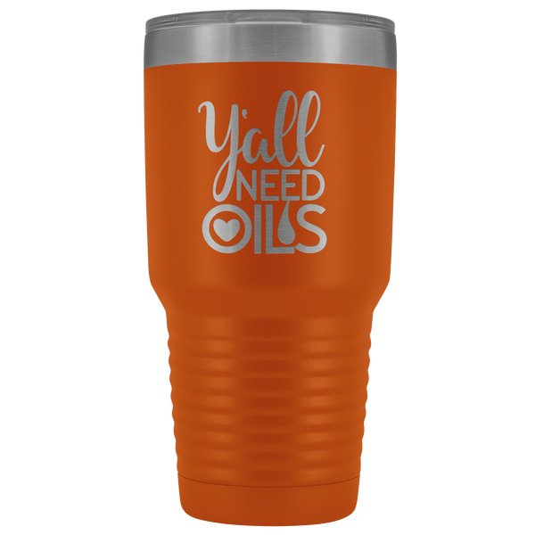 Y'ALL NEED OILS TUMBLER