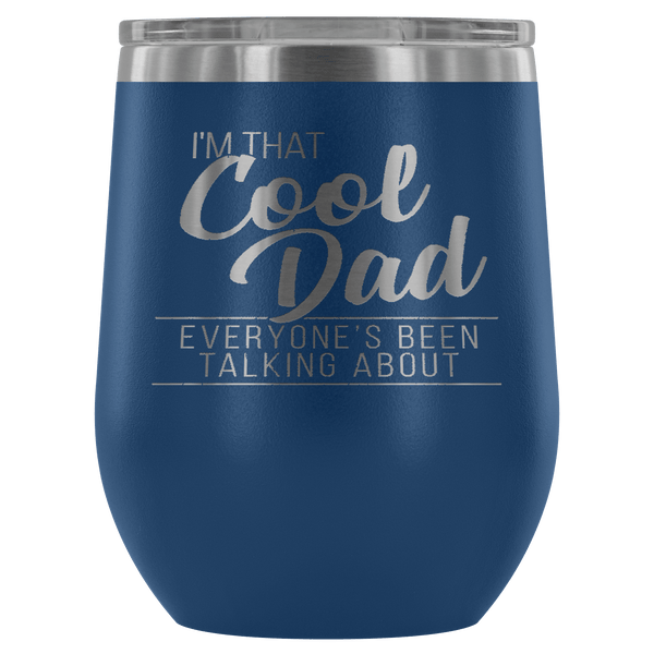 COOL DAD WINE TUMBLER- 12 COLORS TO CHOOSE FROM