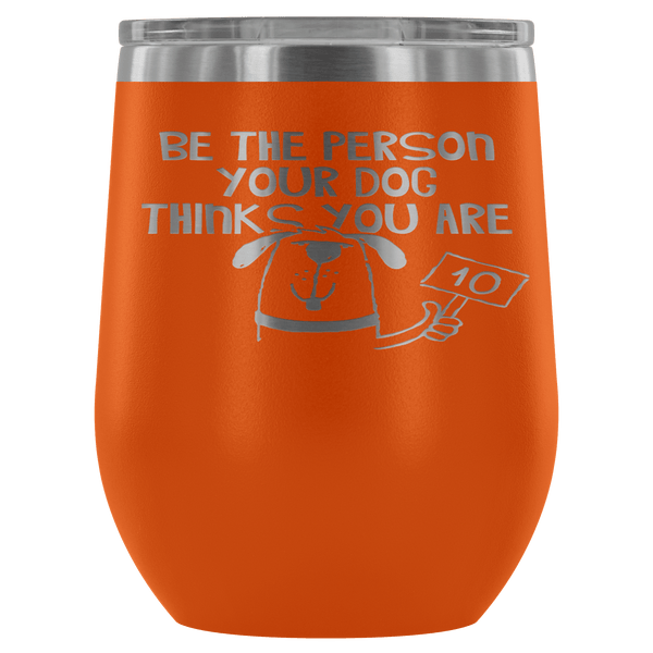 BE THE PERSON TUMBLER- 12 COLORS TO CHOOSE FROM