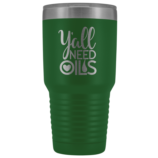 Y'ALL NEED OILS TUMBLER