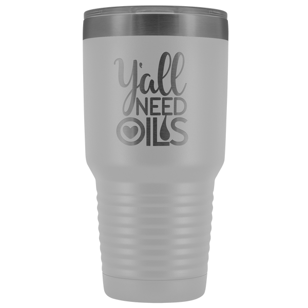 Y'ALL NEED OILS TUMBLER