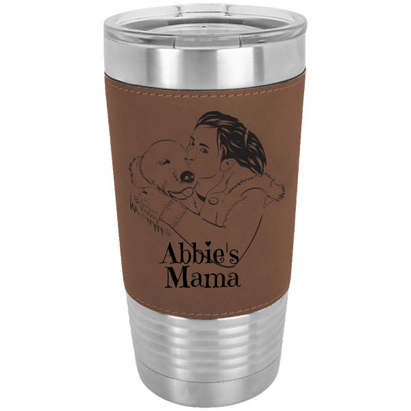 CUSTOM DOG OR CAT MOM POLAR CAMEL  20 oz Laser Etched Leatherette Tumbler - with YOUR PHOTO - 5 colors to choose from