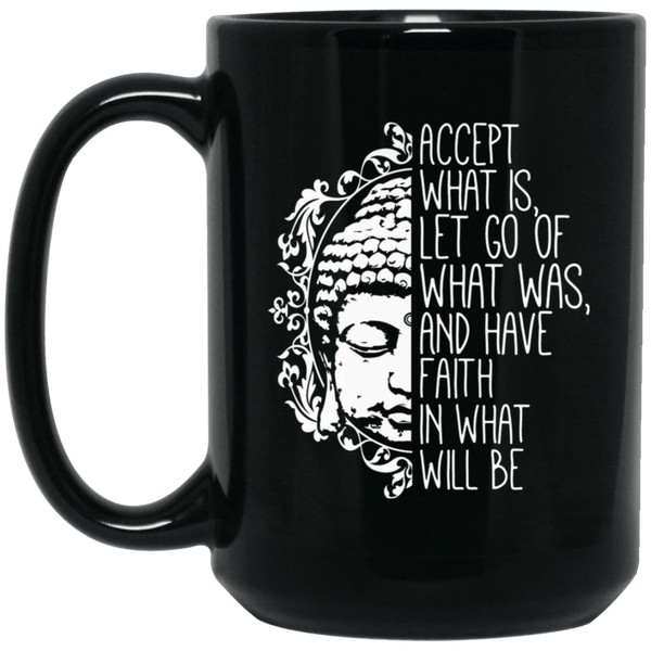 ACCEPT WHAT IS Black Mug - BIG 15 oz. size