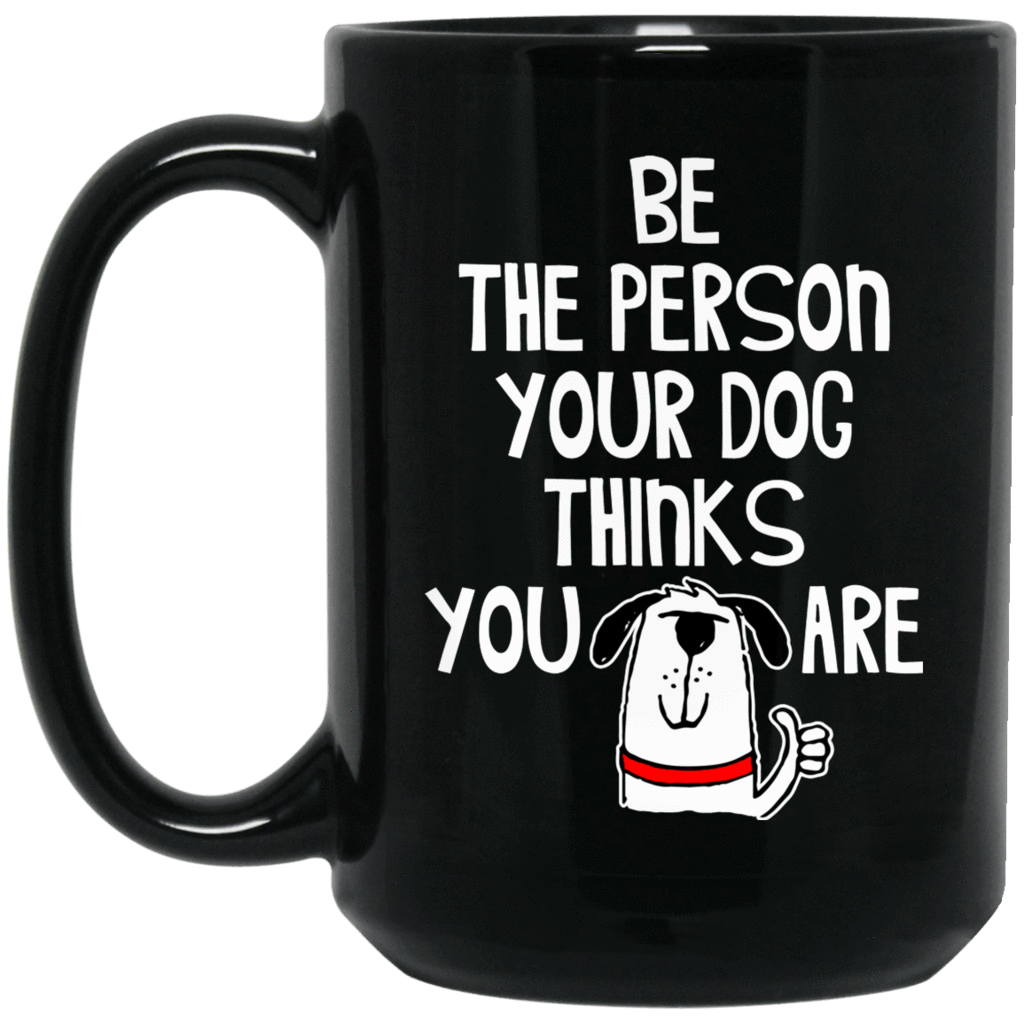 BE THE PERSON Black Mug - BIG 15 oz. size