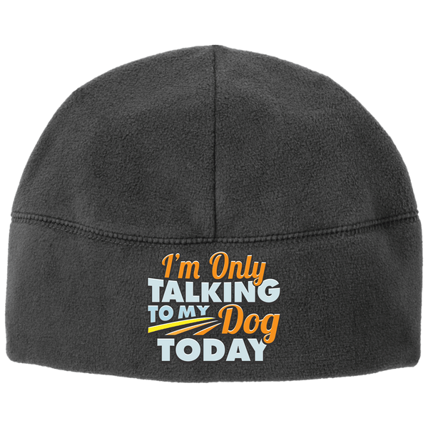 TALK TO MY DOG Port Authority Fleece Beanie - EMBROIDERED Design