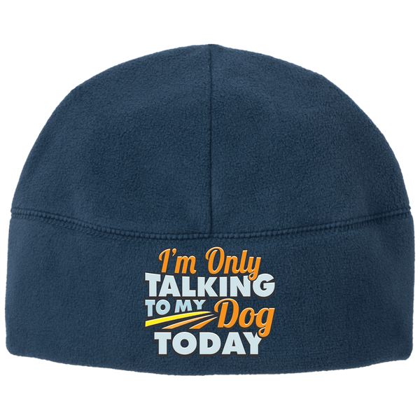TALK TO MY DOG Port Authority Fleece Beanie - EMBROIDERED Design
