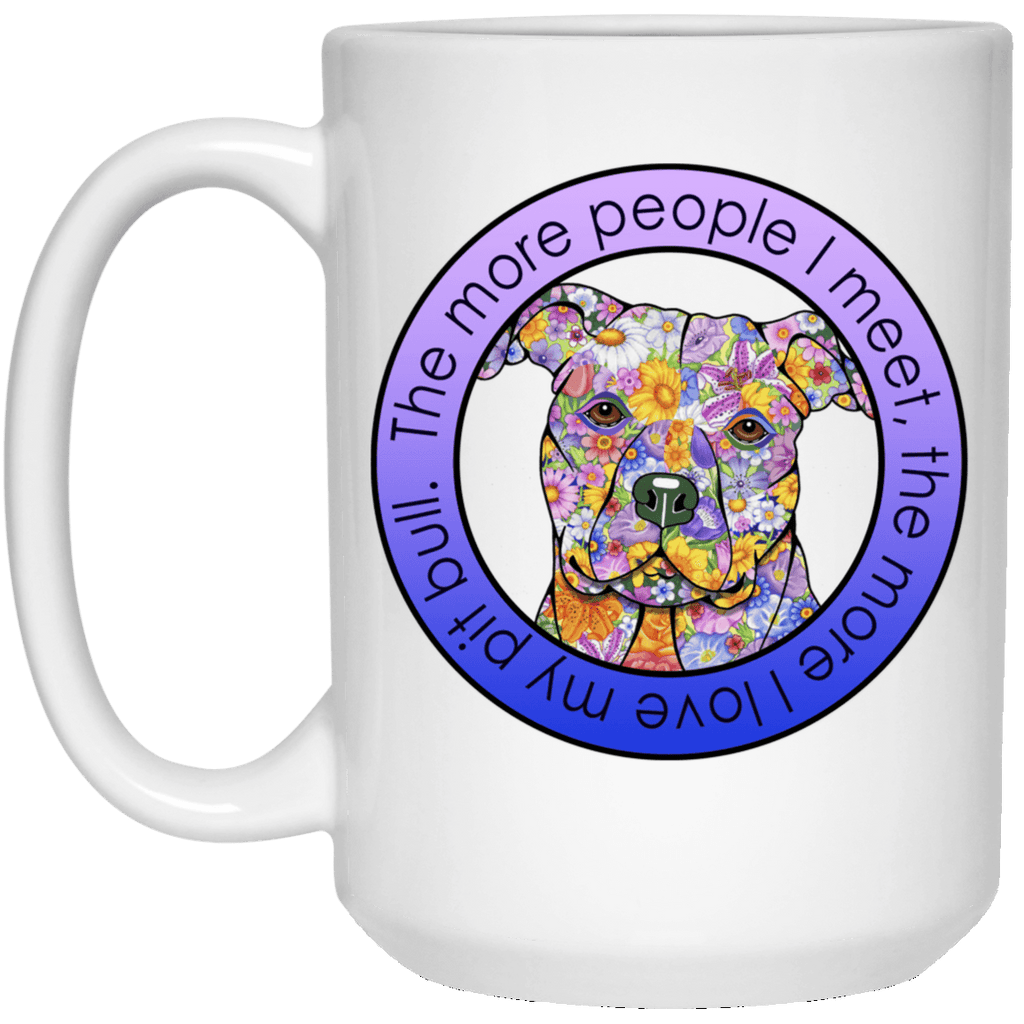 FUN LOVE MY PIT BULL WHITE MUG - BIG 15 oz. size