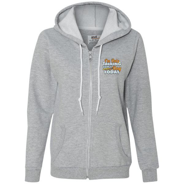 TALK TO MY DOG Ladies Full-Zip Hooded Fleece - EMBROIDERED Design