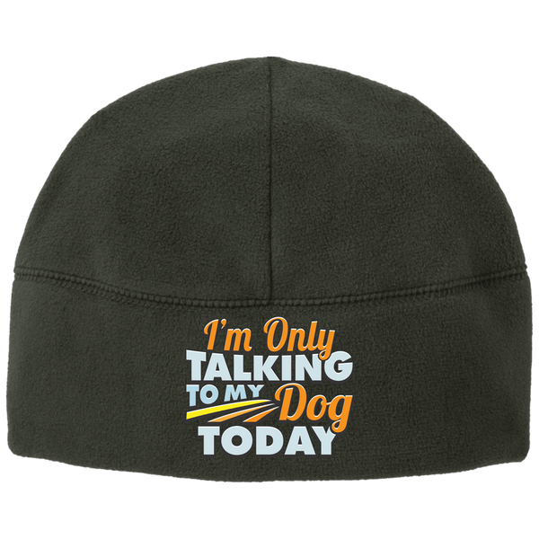 TALK TO MY DOG Port Authority Fleece Beanie - EMBROIDERED Design