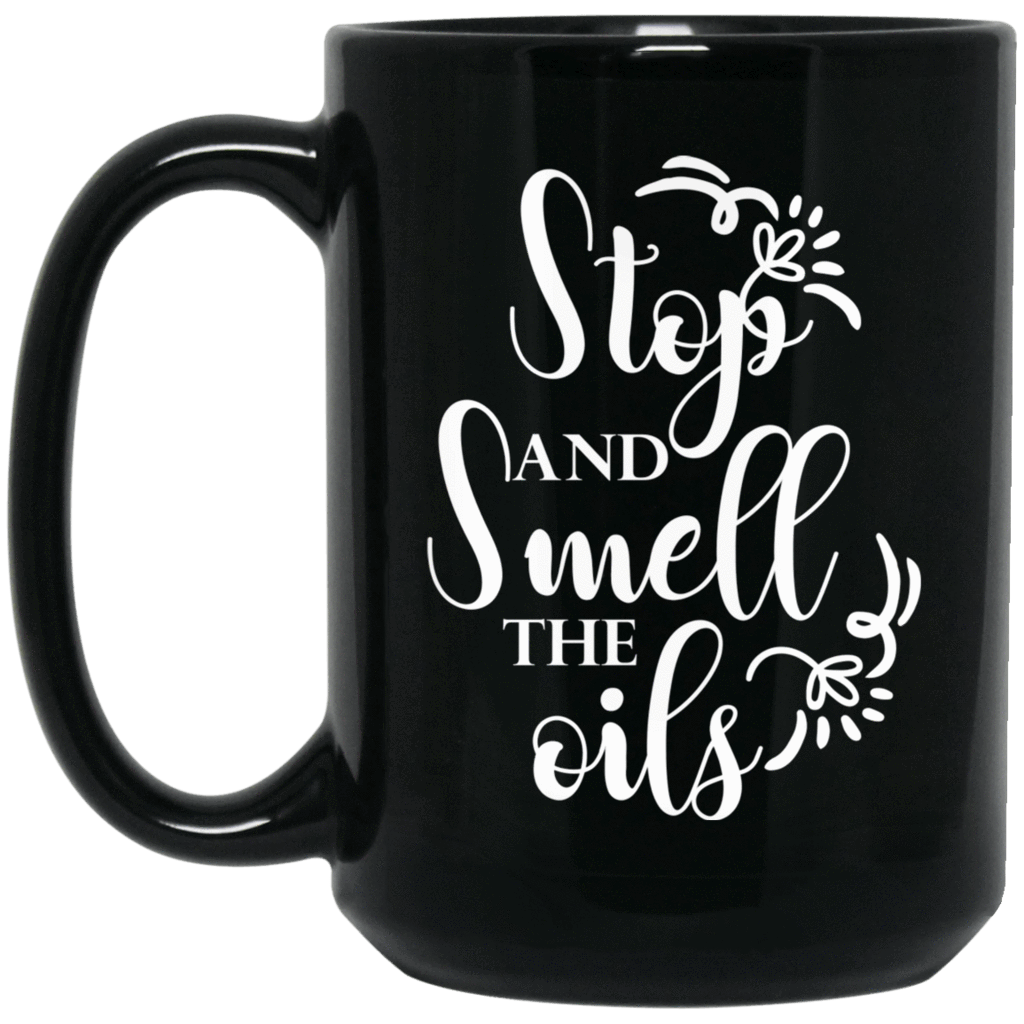 SMELL THE OILS Black Mug - BIG 15 oz. size