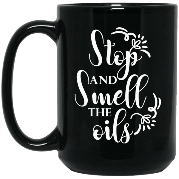 SMELL THE OILS Black Mug - BIG 15 oz. size