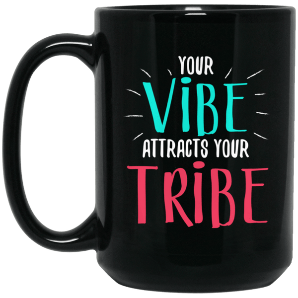 YOUR VIBE Black Mug - BIG 15 oz. size