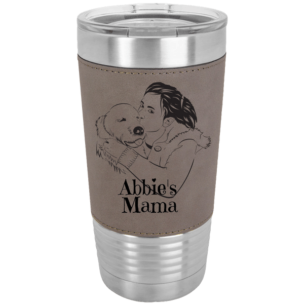 CUSTOM DOG OR CAT MOM POLAR CAMEL  20 oz Laser Etched Leatherette Tumbler - with YOUR PHOTO - 5 colors to choose from