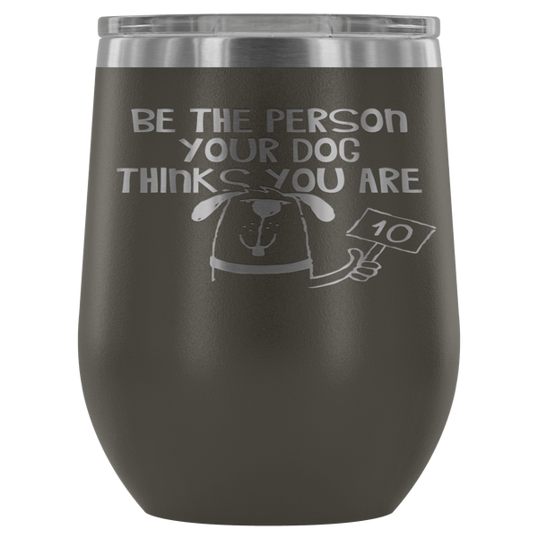 BE THE PERSON TUMBLER- 12 COLORS TO CHOOSE FROM