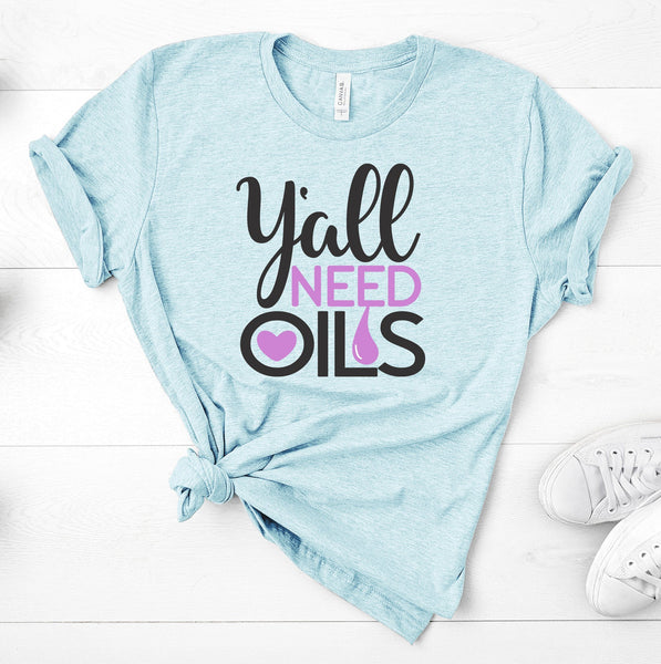 FUN Y'ALL NEED OILS UNISEX TEES - UP TO 4XL - BEAUTIFUL HEATHER COLORS