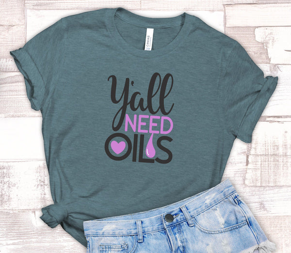 FUN Y'ALL NEED OILS UNISEX TEES - UP TO 4XL - BEAUTIFUL HEATHER COLORS
