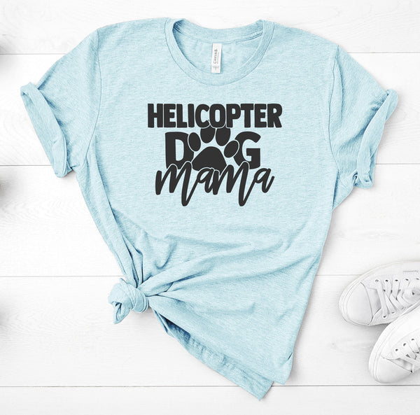 CUTE HELICOPTER DOG MOM TEES - UP TO 4XL - 4 COLORS