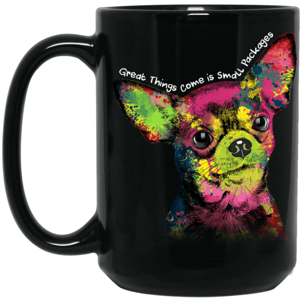CHIHUAHUA "SMALL PACKAGES" Black Mug - BIG 15oz. Size