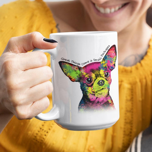 CHIHUAHUA "SMALL PACKAGES" White Mug - BIG 15 oz. Size