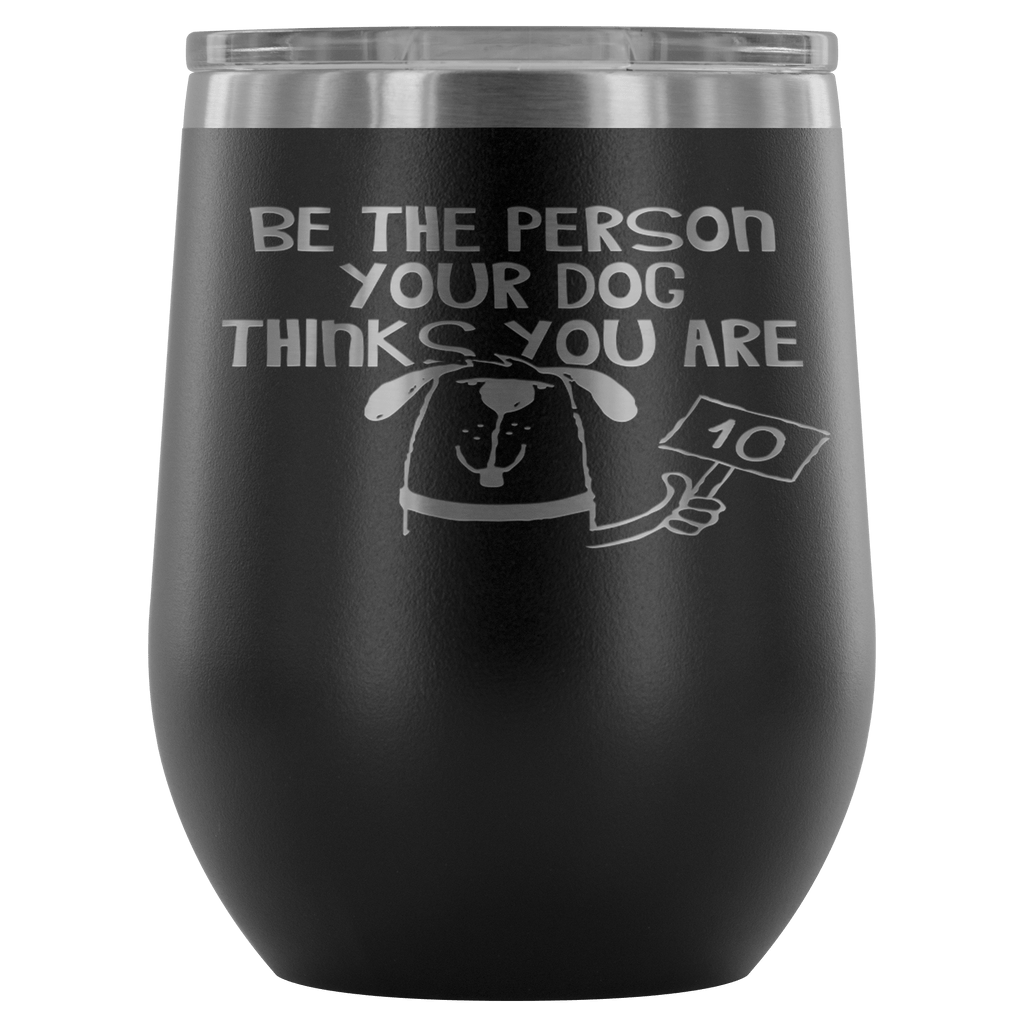 BE THE PERSON TUMBLER- 12 COLORS TO CHOOSE FROM