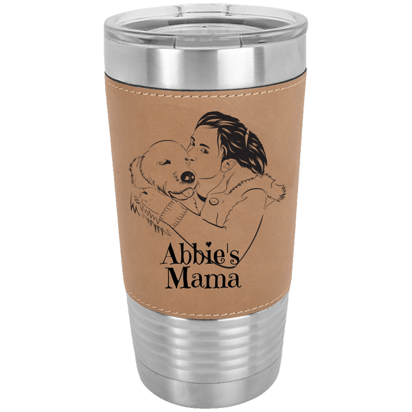 CUSTOM DOG OR CAT MOM POLAR CAMEL  20 oz Laser Etched Leatherette Tumbler - with YOUR PHOTO - 5 colors to choose from