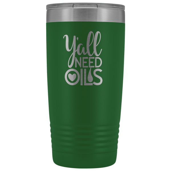 Y'ALL NEED OILS 20 OZ TUMBLER