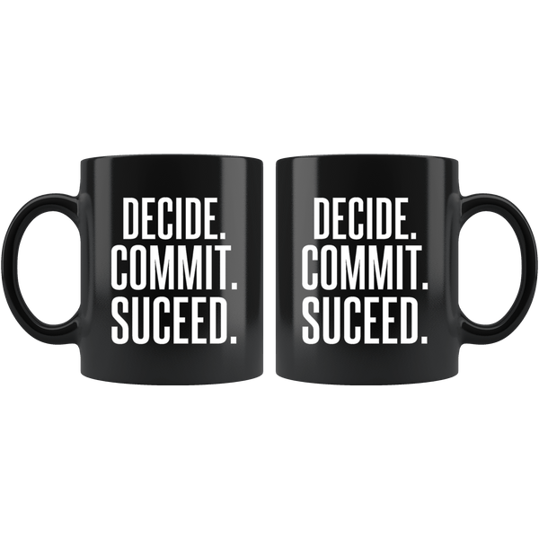 DECIDE COMMIT SUCCEED BLACK MUG
