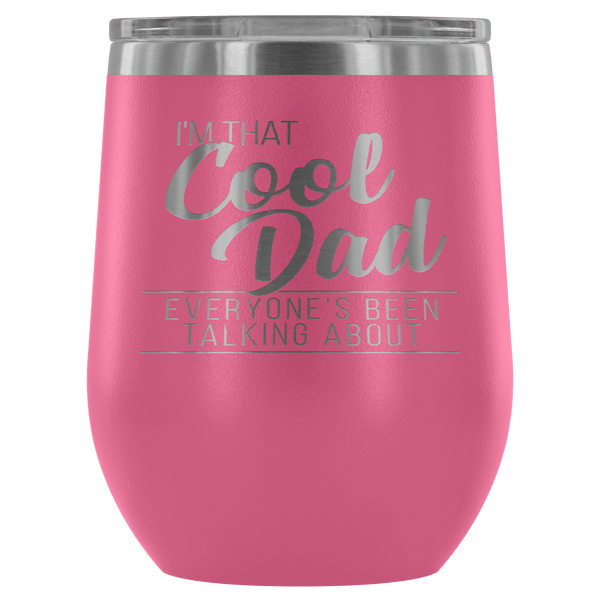 COOL DAD WINE TUMBLER- 12 COLORS TO CHOOSE FROM