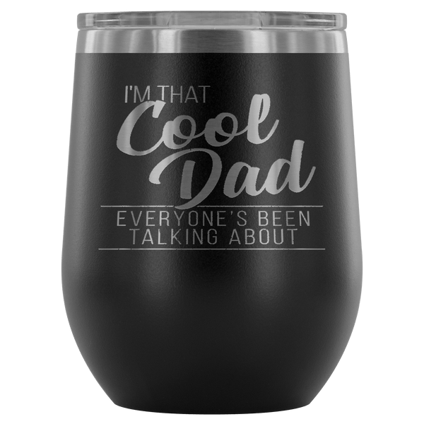 COOL DAD WINE TUMBLER- 12 COLORS TO CHOOSE FROM