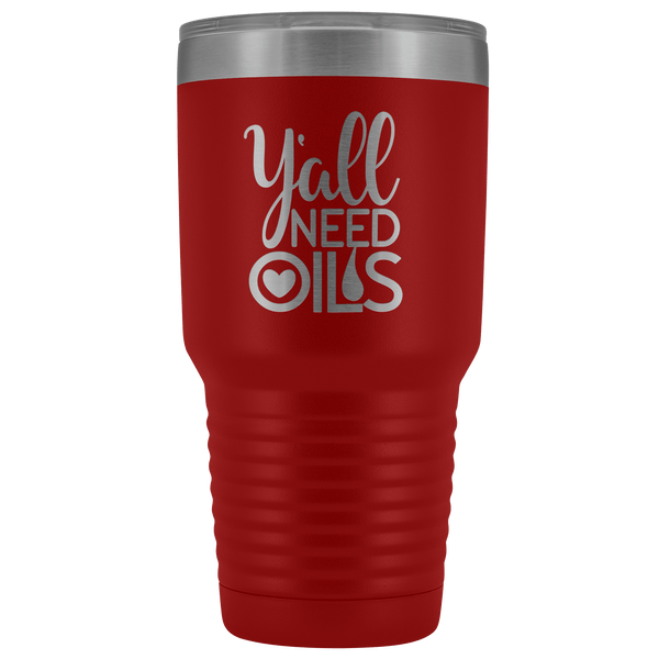 Y'ALL NEED OILS TUMBLER