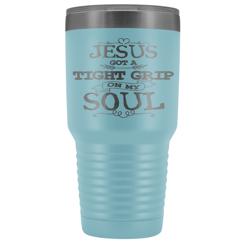 JESUS GOT A GRIP STAINLESS STEEL VACUUM TUMBLER - COMES IN 12 COLORS - HUGE 30 OZ SIZE