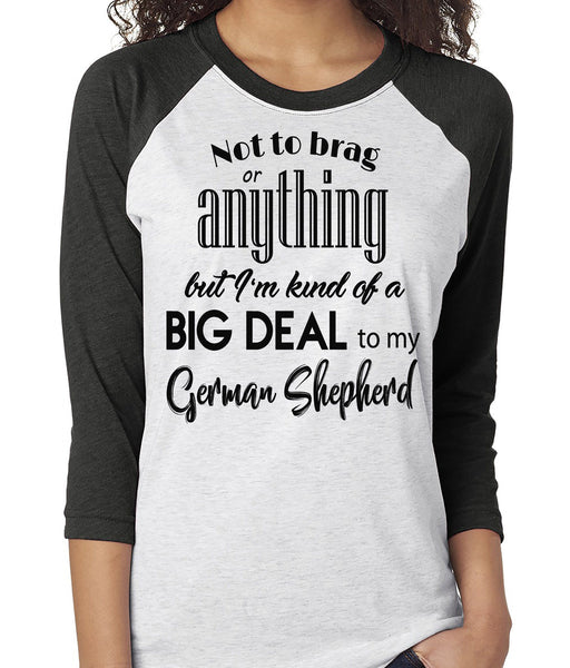 NOT TO BRAG GERMAN SHEPHERD RAGLAN TEE - UP TO 3XL - 3 COLORS