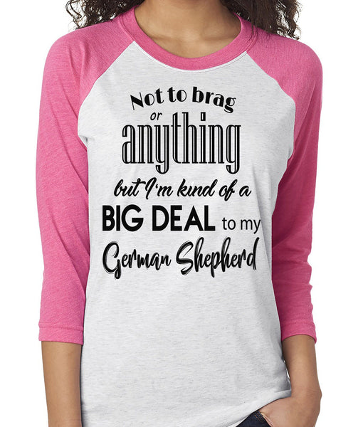 NOT TO BRAG GERMAN SHEPHERD RAGLAN TEE - UP TO 3XL - 3 COLORS