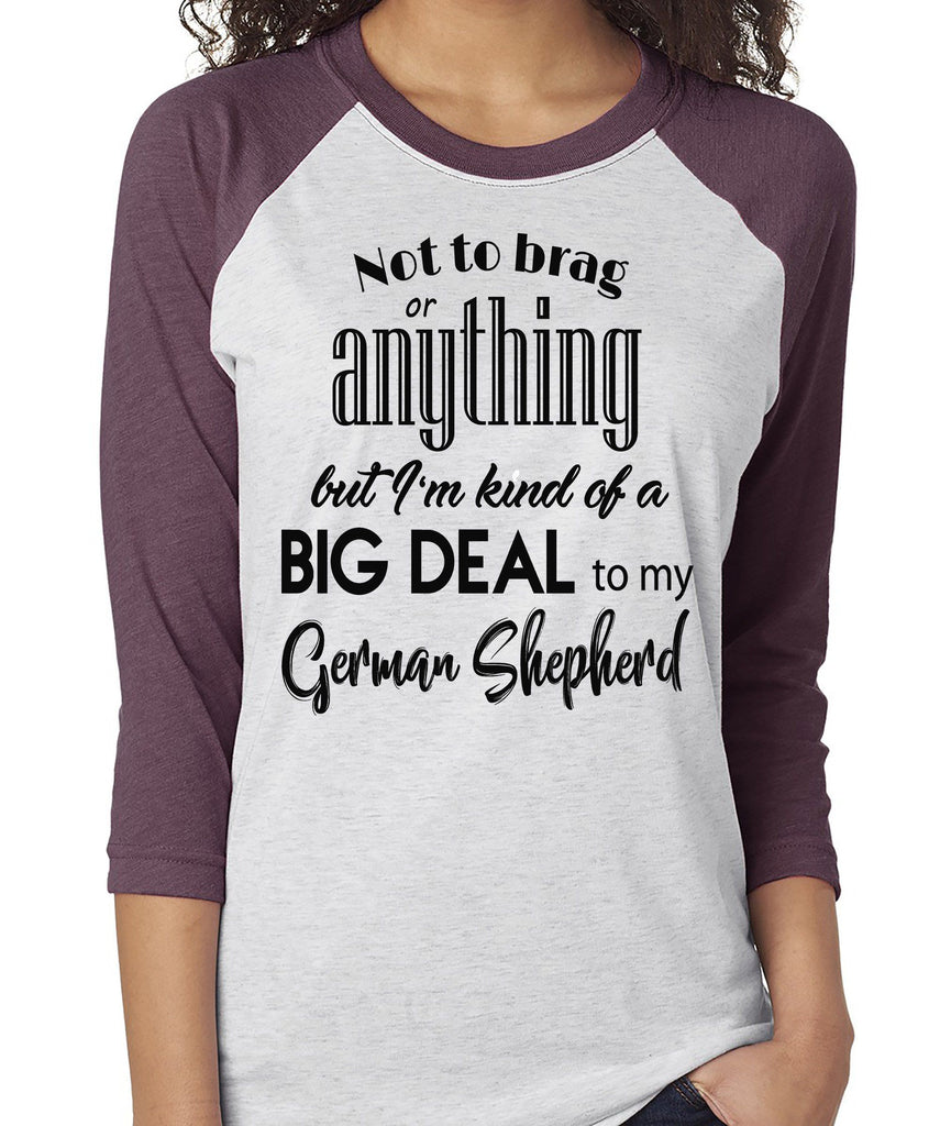 NOT TO BRAG GERMAN SHEPHERD RAGLAN TEE - UP TO 3XL - 3 COLORS