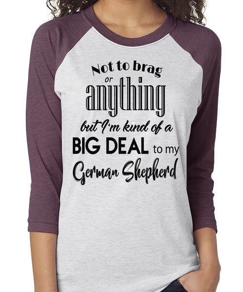 NOT TO BRAG GERMAN SHEPHERD RAGLAN TEE - UP TO 3XL - 3 COLORS