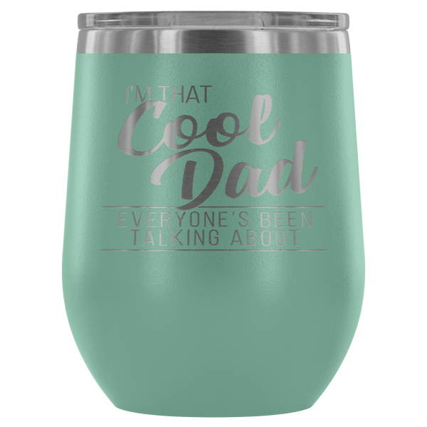 COOL DAD WINE TUMBLER- 12 COLORS TO CHOOSE FROM