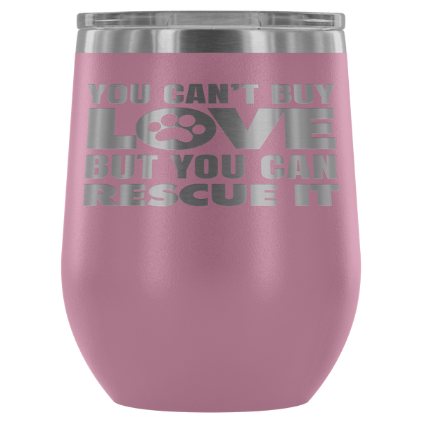 RESCUE WINE TUMBLER- 12 COLORS TO CHOOSE FROM
