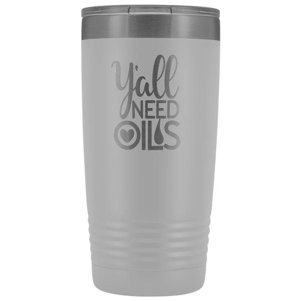 Y'ALL NEED OILS 20 OZ TUMBLER