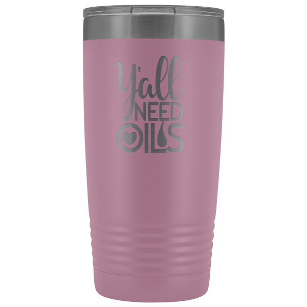 Y'ALL NEED OILS 20 OZ TUMBLER