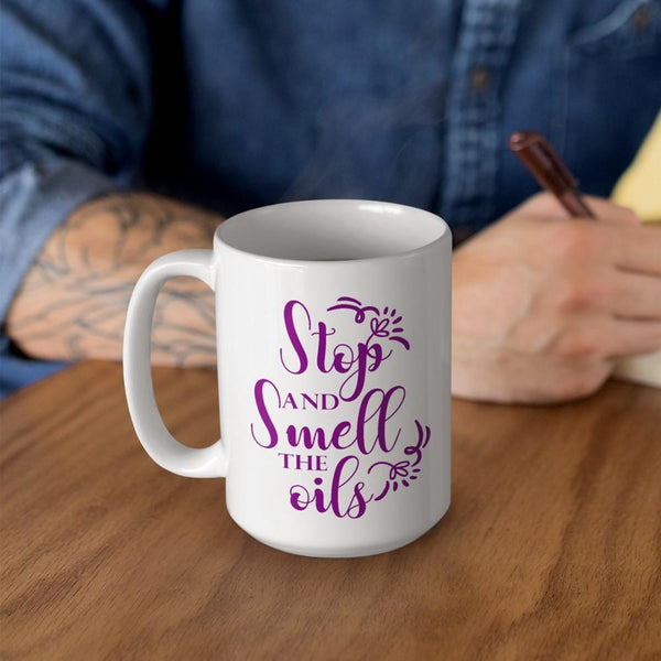SMELL THE OILS White Mug - BIG 15 oz. size
