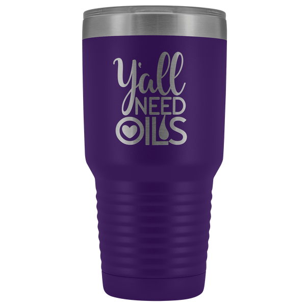 Y'ALL NEED OILS TUMBLER