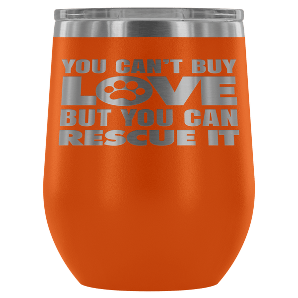 RESCUE WINE TUMBLER- 12 COLORS TO CHOOSE FROM