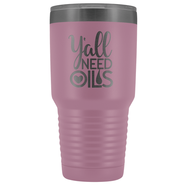 Y'ALL NEED OILS TUMBLER