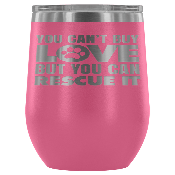 RESCUE WINE TUMBLER- 12 COLORS TO CHOOSE FROM