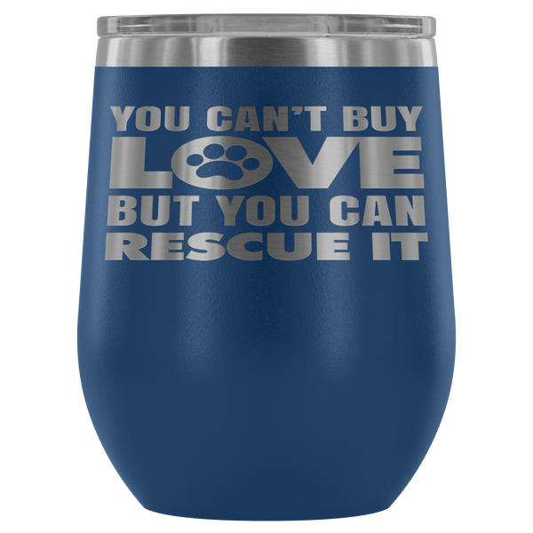 RESCUE WINE TUMBLER- 12 COLORS TO CHOOSE FROM