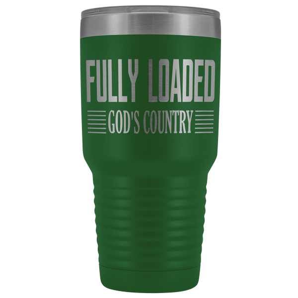 FULLY LOADED GOD'S COUNTRY STAINLESS STEEL VACUUM TUMBLER - COMES IN 12 COLORS - HUGE 30 OZ. SIZE