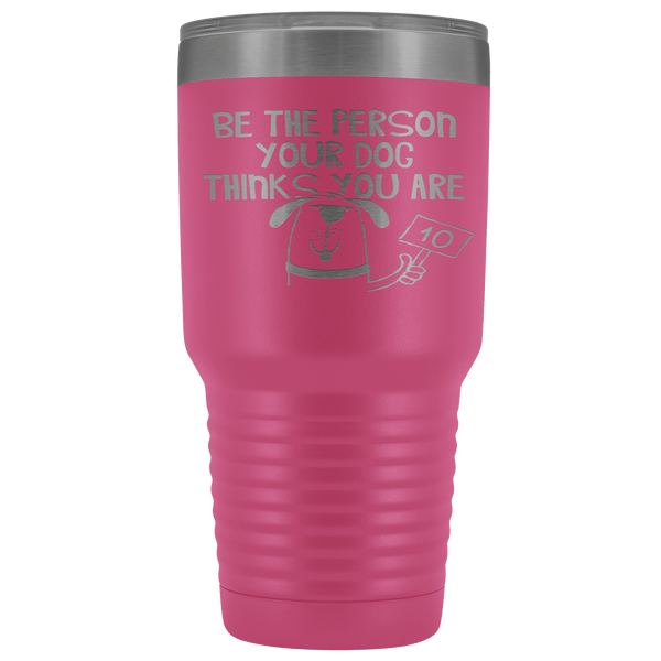 BE THE PERSON STAINLESS STEEL VACUUM TUMBLER - COMES IN 7 COLORS - HUGE 30 OZ. SIZE